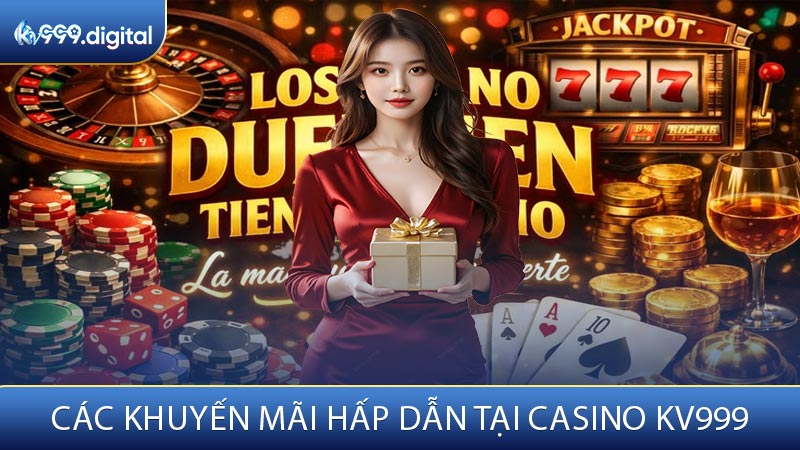 Các Khuyến Mãi Hấp Dẫn Tại Casino KV999