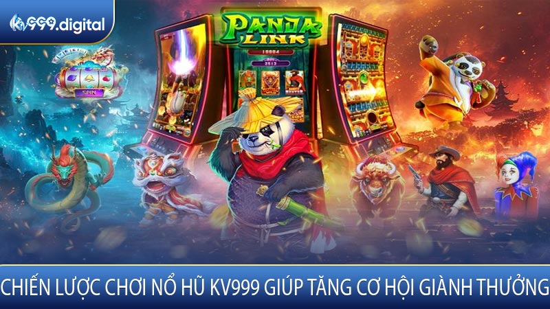 Chiến Lược Chơi Nổ Hũ KV999 Giúp Tăng Cơ Hội Giành Thưởng
