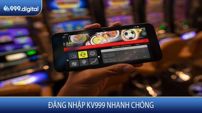 Đăng Nhập KV999 Nhanh Chóng