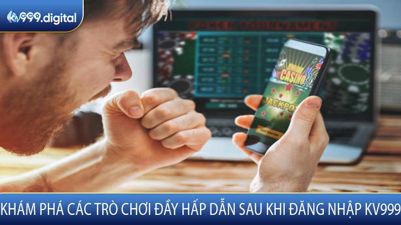 Khám Phá Các Trò Chơi Đầy Hấp Dẫn Sau Khi Đăng Nhập KV999
