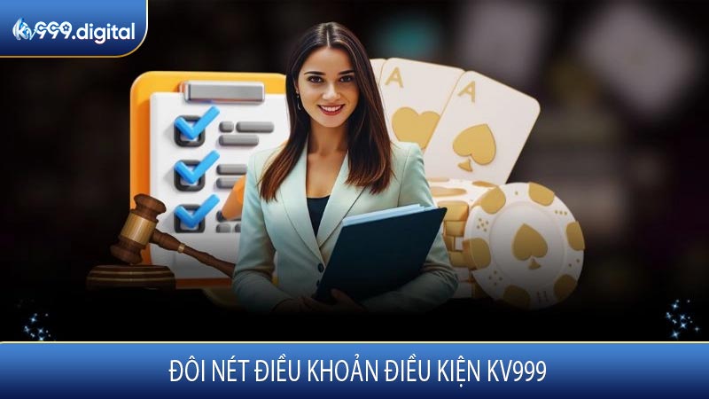 Đôi Nét Điều Khoản Điều Kiện KV999