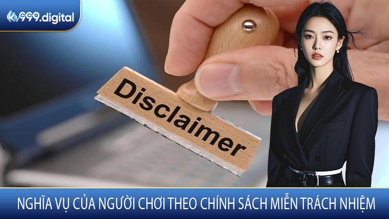 Nghĩa Vụ Của Người Chơi Theo Chính Sách Miễn Trách Nhiệm