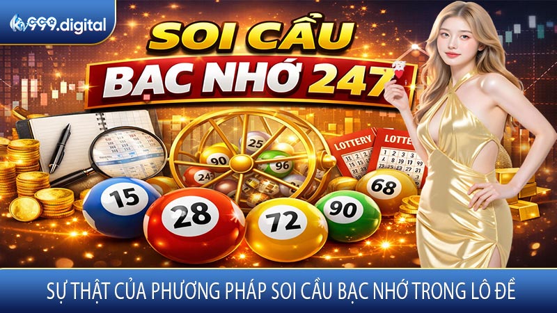 Sự Thật Của Phương Pháp Soi Cầu Bạc Nhớ Trong Lô Đề