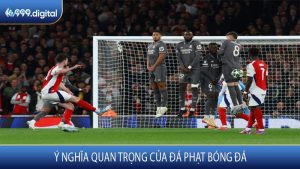 Ý Nghĩa Quan Trọng Của Đá Phạt Bóng Đá